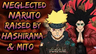 What if Neglected Naruto raised by Hashirama and Mito | PART 1