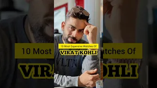 Virat's 10 Most Expensive Watches ⌚️🤑 #viratkoli #luxurywatches #shortsvideo #dailyshorts #shorts