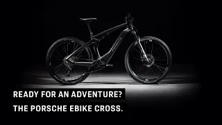 Ready for an adventure? The Porsche eBike Cross.