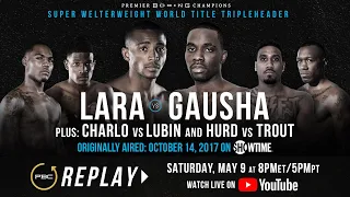 PBC Replay: Erislandy Lara vs Terrell Gausha | Full Televised Fight Card