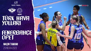 FİNALİN ADI BELLİ OLDU! | THY - Fenerbahçe Opet (Maçın Tamamı) "AXA Sigorta Kupa Voley"