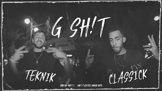 Classick x Teknik - G SH!T (Official Music Video)