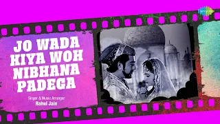 Jo Wada Kiya Woh Nibhana Padega | Rahul Jain | Taj Mahal | Old Romantic Song