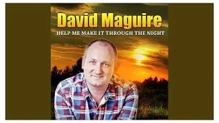 David Maguire~Help Me Make It Through The Night