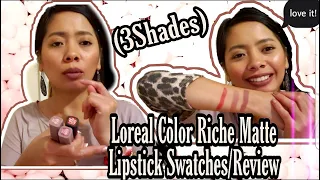 LOREAL Color Riche Matte Lipsticks Review&swatches|taglish|