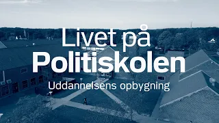 Livet på Politiskolen: Uddannelsens opbygning