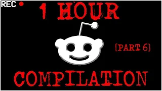 [1 HOUR COMPILATION PART 6] Disturbing Stories From Reddit