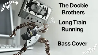 Doobie Brothers - Long Train Running (Bass Cover + TAB (in description))