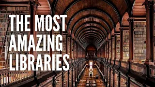 The Top 10 Most Amazing Libraries in the World