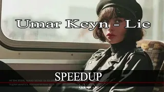 Umar Keyn - Lie[SPEEDUP]