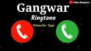 Gangwar Ringtone 2021 |Himanshu Tyagi Ringtone | New Ringtone Love ringtone 2021