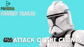 ATTACK OF THE CLONES - MODERN TRAILER