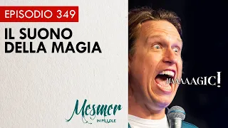 Il suono della magia - Mesmer in pillole 349