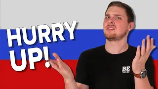 Saying HURRY UP in Russian