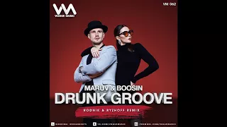 MARUV & BOOSIN   Drunk GrooveRodnik & Ryzhoff Radio Edit