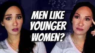 Why MEN Like YOUNGER Women: The TRUTH About AGING & Dating