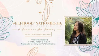 Selfhood/Nationhood: A Portrait in Poetry with guest poet Marilyn Chin