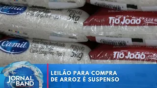 Leilão para compra de arroz é suspenso após aumento de 30% no valor | Jornal da Band