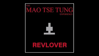 The Mao Tse Tung Experience - Revlove Dreams