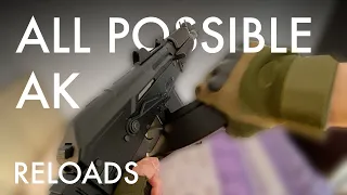 ALL Possible AK Reloads