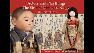 ACTORS & PLAYTHINGS: THE BIRTH OF ICHIMATSU-NINGYO