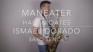 Maneater. Ismael Dorado Saxo Tenor. Hall & Oates