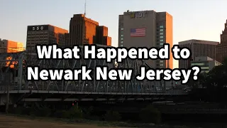 What Happened to Newark New Jersey?