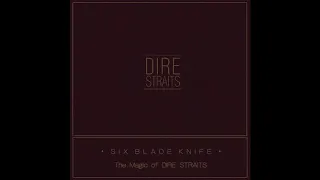 Dire Straits - Six Blade Knife (The Magic of Dire Straits) HQ