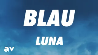 LUNA - blau (Lyrics)