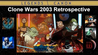 State of Star Wars - Clone Wars 2003 Retrospective