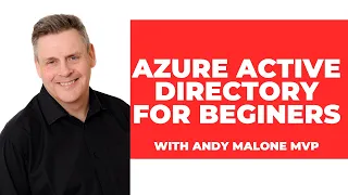 Azure Active Directory for Beginners with Andy Malone MVP