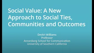 Social Value: A New Approach to Social Ties, Communities and Outcomes