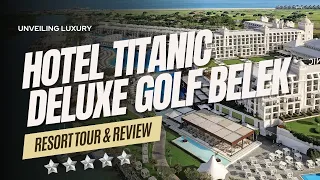Titanic Deluxe Golf Belek: Luxury Resort Revealed! | Turkey | Antalya | Belek@planmytourofficial