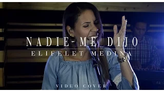 Elifelet Medina - Nadie me dijo COVER - Lilly Goodman