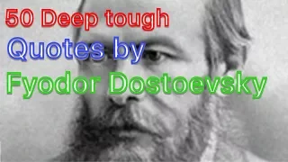 The 50 Deep thoughts QUOTES by FYODOR DOSTOEVSKY