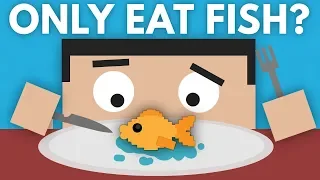 What If You ONLY Ate Fish?