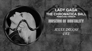 Lady Gaga -  Sexxx Dreams / G.U.Y. [MUSEUM OF BRUTALITY]