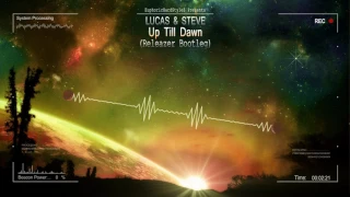 Lucas & Steve - Up Till Dawn (Releazer Bootleg) [HQ Free]