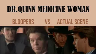 DR.QUINN - Bloopers VS Actual scene | Part 2