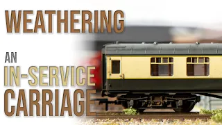 Light Weathering for an In-Service Carriage | Weathering Model Railway