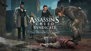 Assassin's Creed: Syndicate «The Dreadful Crimes» # 1. Раскрыть убийство-что может быть проще!