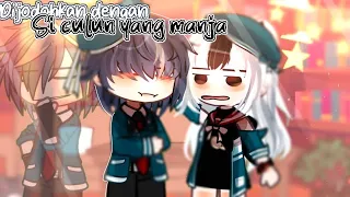 〃 Dijodohkan Dengan Si Culun Yang Manja 〃GCMM INDONESIA 〃BY: BAC 〃