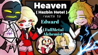 Hazbin Hotel Heaven reacts to Edward as Charlie's brother ❤️Gacha HH reacts FullMetal Alchemist FMAB