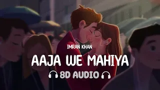 Aaja We Mahiya (8D AUDIO) | Unforgettable | Imran Khan