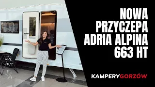 Nowa przyczepa Adria Alpina 663 HT (Kampery Gorzów)