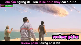 Thiên Thạch lao xuống trái đất Liệu tận Thế có sảy Ra - review phim Đừng nhìn lên