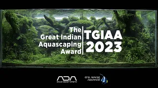 The Great Indian Aquascaping Awards 2023 - (TGIAA 2023)