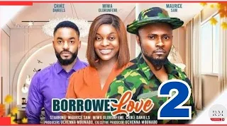 BORROWED LOVE - 2 (Trending Nollywood Review) Chike Daniels| Maurice Sam| Miwa Olorunfemi #2024