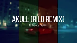 AKULL - (RILO Remix) ft Teuta Selimi | Summer Mix