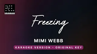 Freezing - Mimi Webb (Original Key Karaoke) - Piano Instrumental Cover with Lyrics